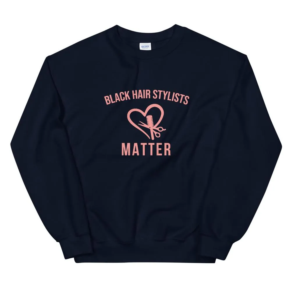 Black Hair Stylists - Sweatshirt